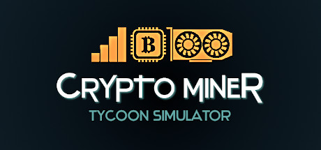 挖矿大亨模拟器/Crypto Miner Tycoon Simulator（更新Build.18727909）