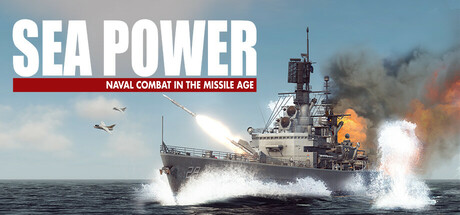 海上力量：导弹时代的海军作战/Sea Power : Naval Combat in the Missile Age(更新v0.1.2.1)