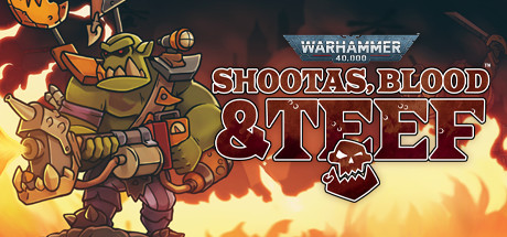 战锤40K 枪声 鲜血和铁拳   /Warhammer 40,000: Shootas, Blood & Teef