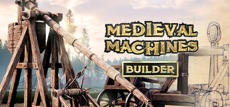 中世纪机器制造者/Medieval Machines Builde